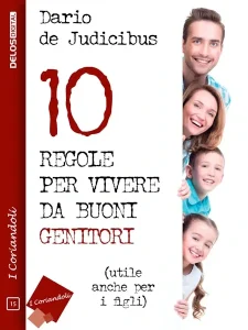 Copertina di «10 regole per vivere da buoni genitori»