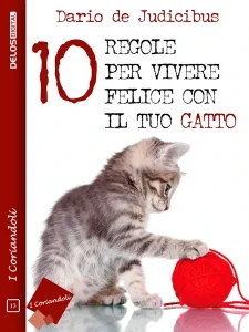 Copertina di «10 regole per vivere felice con il tuo gatto»
